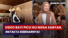 Video Bayi Picu Isu Nissa Sabyan Sudah Melahirkan, Ini Fakta Sebenarnya!