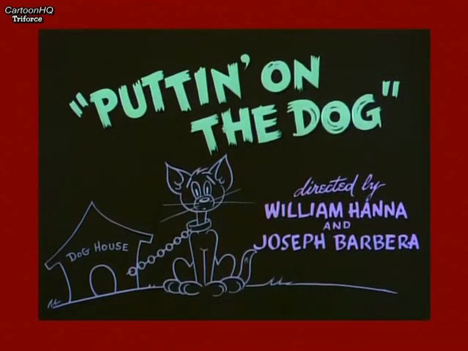 Tom and Jerry - Puttin' on the Dog