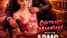 Contract Marriage With the Arms Tycoon- Full Movie English Sub