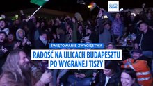 Wybory na Węgrzech. Euforia na ulicach Budapesztu po zwycięstwie Tiszy