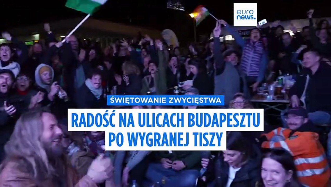 Wybory na Węgrzech. Euforia na ulicach Budapesztu po zwycięstwie Tiszy