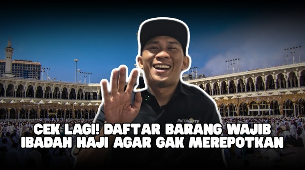 ​Catat! 7 Perlengkapan Penting Ini Wajib Dibawa Sebelum Berangkat Haji-Beranda Nasional