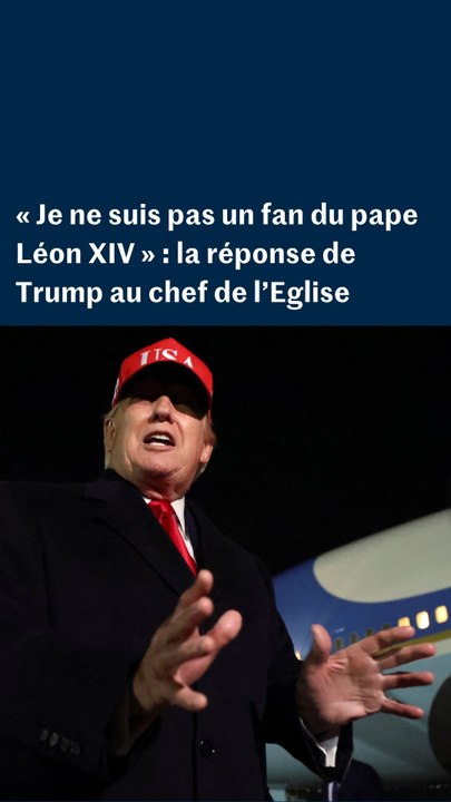 La réponse en images de Donald Trump à Léon XIV après son opposition publique à la guerre