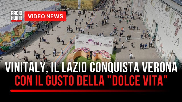 Vinitaly, il Lazio conquista Verona con il gusto della Dolce Vita