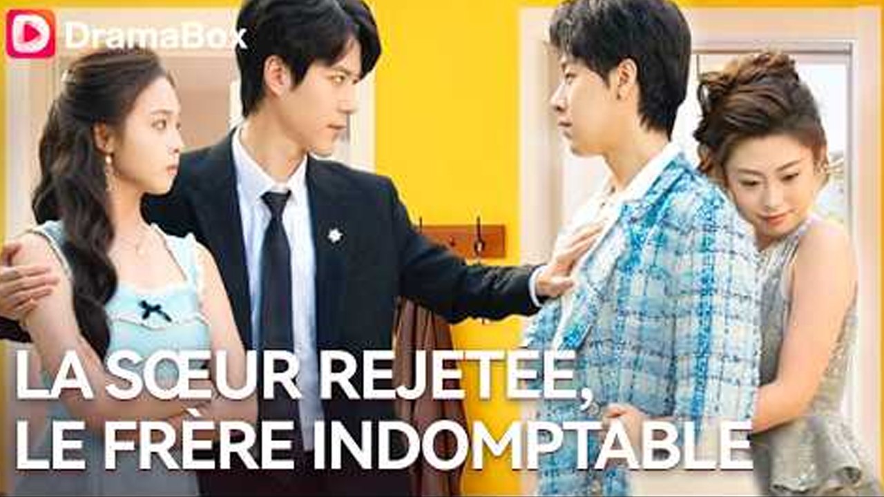 La Sœur Rejetée, le Frère Indomptable Épisode Complet