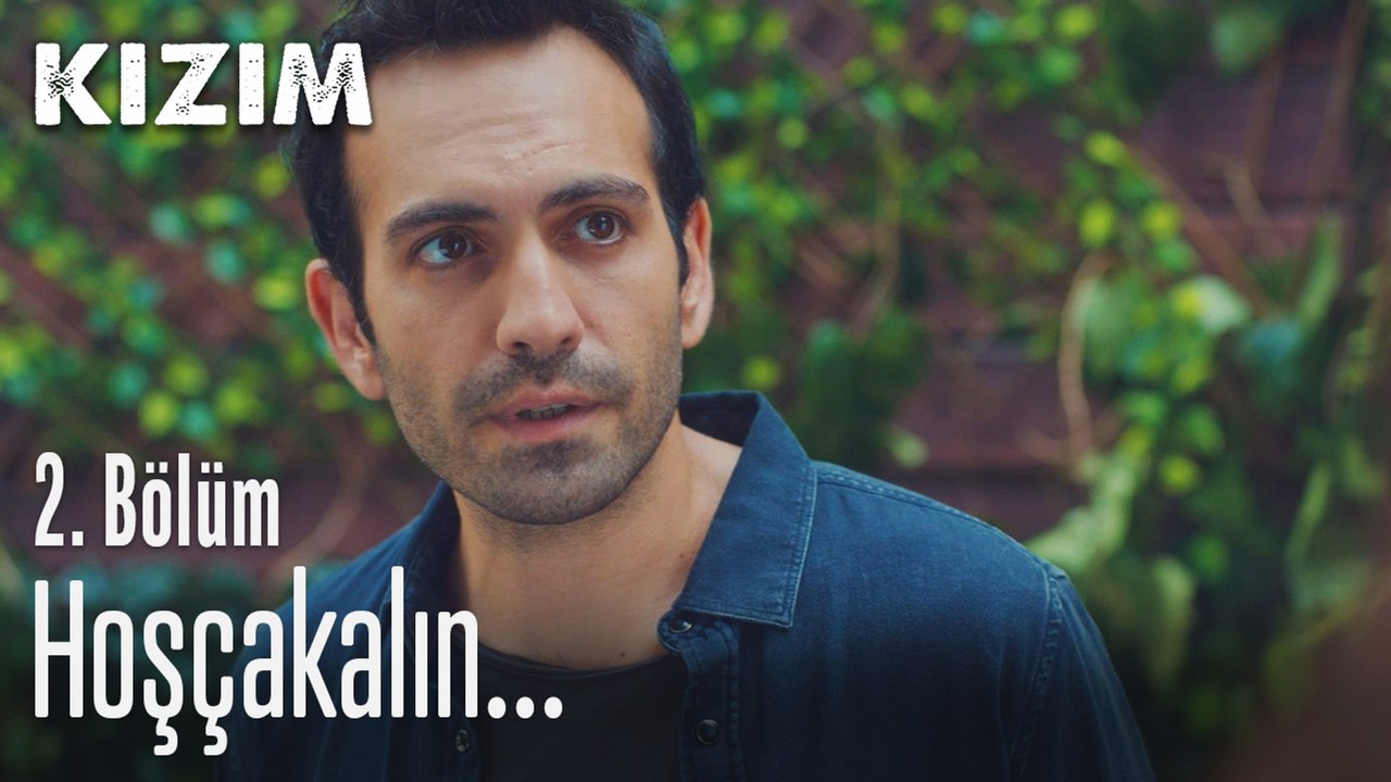 Hoşçakalın... - Kızım 2. Bölüm