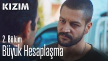 Büyük hesaplaşma - Kızım 2. Bölüm