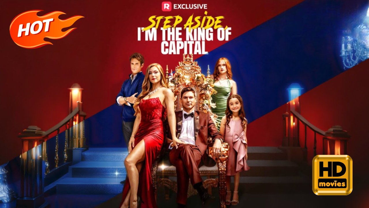 Step Aside, I'm the King of Capital | Full Movie HD - Drama Comeback Story Modern Classic Feel-Good Exciting Emotional USA Villa Bar Banquet Contemporary All Ages CEO Billionaire Single Mom Protective Husband Independent Woman Loyal Flash Marriage Hidden