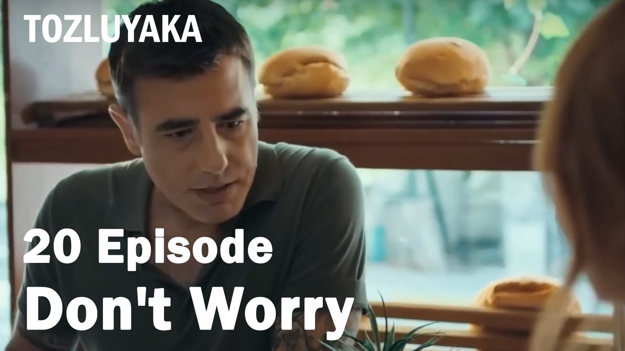Don't Worry - Tozluyaka