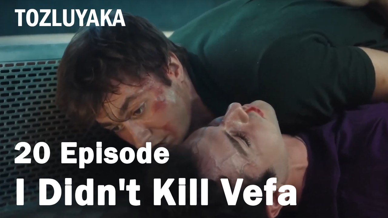 I Didn't Kill Vefa - Tozluyaka