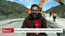 Van kara yolunda heyelan; ulaşım kontrollü sağlanıyor