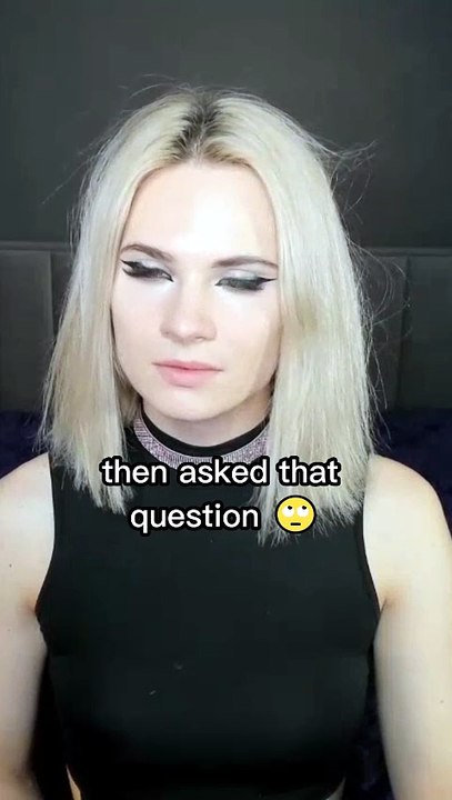 “He said ‘you’re perfect’… then asked that question 🙄