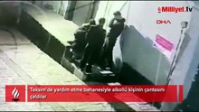 'Yardım edelim' diyerek yanaşıp alkolün etkisindeki kişiyi hedef aldılar