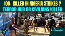 100+ KILLED in Nigeria STRIKES? Nigerian Jets STRIKE ‘TERROR HUB’ or CIVILIANS? 100+ FEARED DEAD