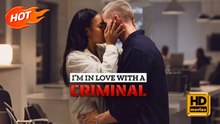 I Am In Love With A Criminal | Full Movie HD - Romance Second Chance Modern Emotional First Love Reunited Lovers Romantic Shocking Suspenseful USA Drama Short