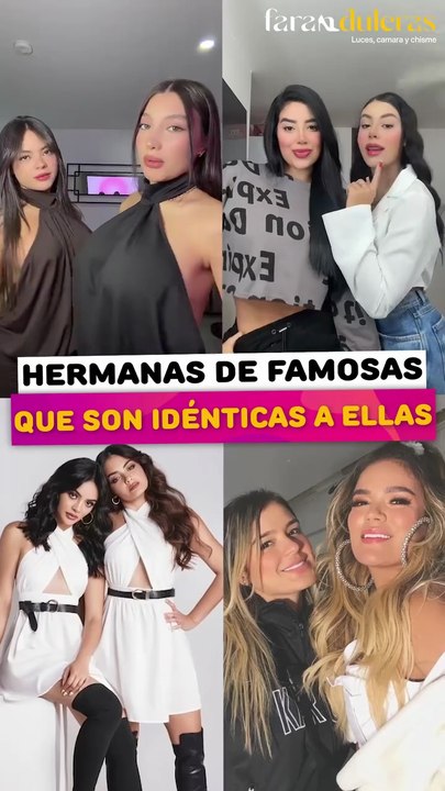 Hermanas de famosas que son idéntica a ellas