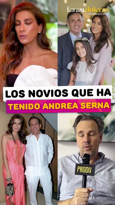 Los novios que ha tenido Andrea Serna