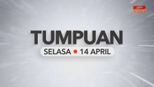 Tumpuan Selasa – 14 April 2026
