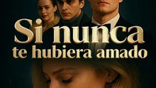 Si nunca te hubiera amado en Español