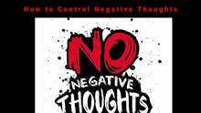 How to Control Negative Thoughts
