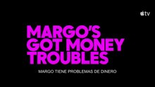 Margo tiene problemas de dinero — Tráiler oficial