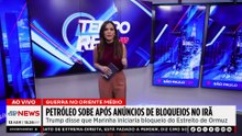 Preço do petróleo sobe após bloqueios do Irã no Estreito de Ormuz; Denise Campos avalia | TEMPO REAL