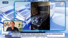 homem preso acusado de tacar fogo na casa da companheira ( master )
