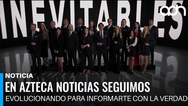 En Azteca Noticias siempre seguimos evolucionando para informarte con la verdad
