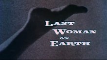 Last Woman on Earth (1960) – Roger Corman’s Post‑Apocalyptic Love‑Triangle Thriller