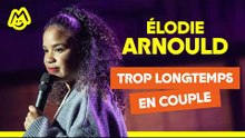 Élodie Arnould – Trop longtemps en couple