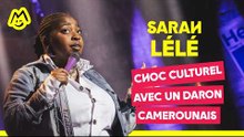 Sarah Lélé – Choc culturel avec un daron camerounais