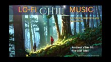 AMBIENT VIBES 10: THE LOST EDEN - Lo-fi chill music for study, focus, rest and relaxation