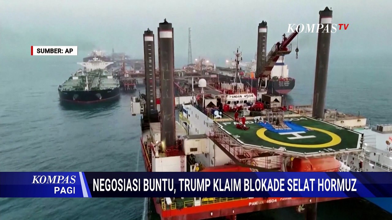 Negosiasi AS-Iran Gagal Total! Trump Klaim Blokade Selat Hormuz, Bagaimana? | KOMPAS PAGI