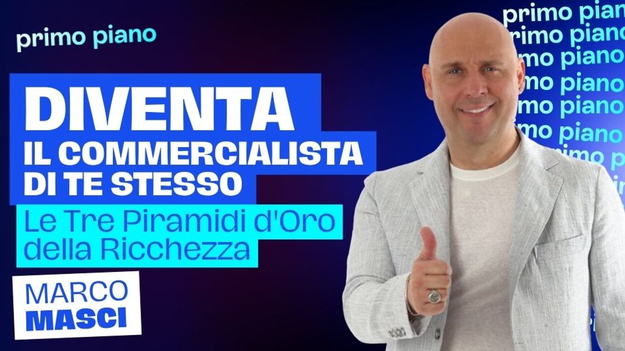 Marco Masci: "Diventa il Commercialista di Te Stesso" e le Tre Piramidi d'Oro della Ricchezza
