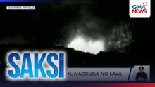 Bulkang Mayon, nagbuga ng lava ngayong gabi | Saksi