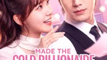 Made The Cold Billionaire Love Me