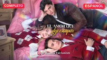 (Doblado) El amor que dejé escapar (Versión completo)