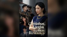 Caminhos Longos Nos Dias Restantes (Dublado) Episódio Completo