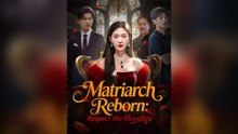 Matriarch Reborn: Respect The Bloodline (Dubbed) Full Chinese Drama