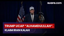 Trump Ucap “Alhamdulillah”, Klaim Iran Kalah dan Hormuz Dibersihkan