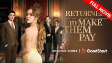 Returned To Make Them Pay | Full Movie HD - Best Drama ShortFilms Hot Reborn Revenge Heiress Betrayal Getting Back at Ex Romance
