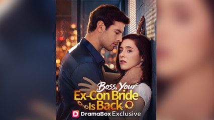 Boss, Your Ex-Con Bride Is Back Short Drama