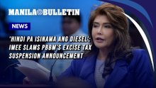 'Hindi pa isinama ang diesel': Imee slams PBBM's excise tax suspension announcement