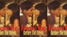 Loving You Before The Dawn Full Movie