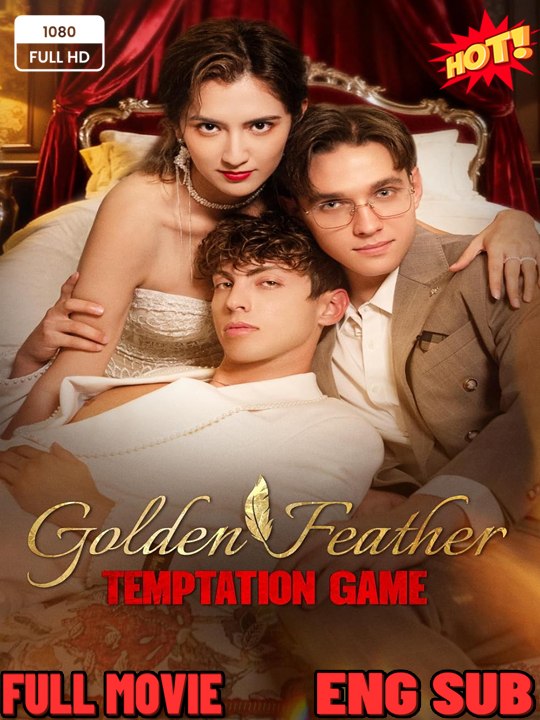 [Hot 2026🔥] Golden Feather Temptation Game EngSub