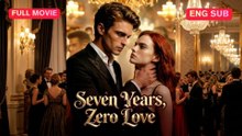 [Full] Seven Years, Zero Love  🍲Bros Channel