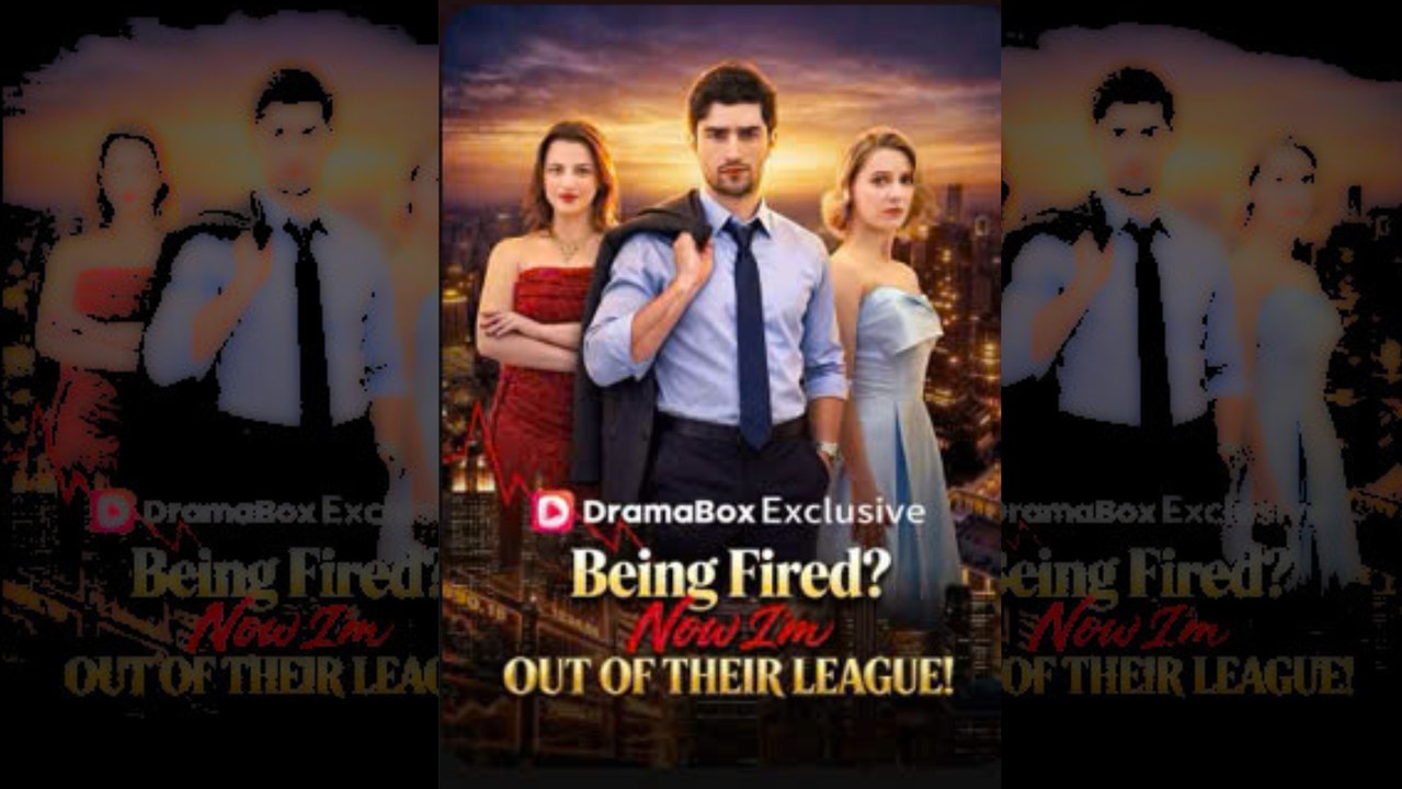 [NEW HOT🔥] Being Fired? Now I'm Out Of Their League! #dramabox- Full Movie🍀