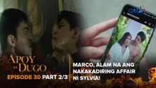 Apoy Sa Dugo: Marco, natuklasan na ang nakakadiring lihim ng kanyang ina! (Episode 30 - Part 2/3)