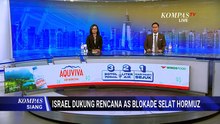 Netanyahu Dukung Rencana Trump Blokade Selat Hormuz, Soroti Isu Nuklir Iran | KOMPAS SIANG