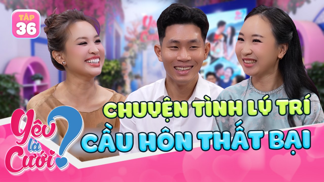 Yêu Là Cưới 2025 tập 36